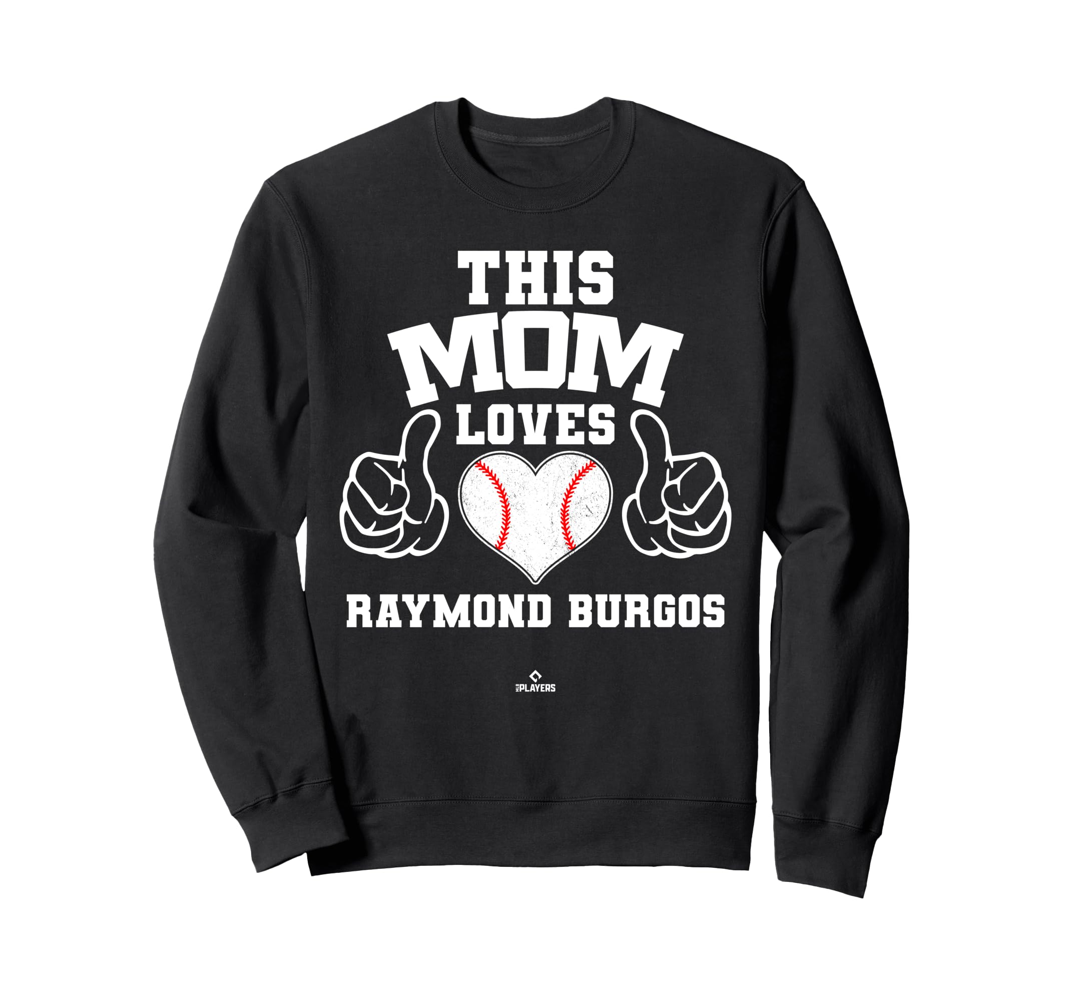 This Mom Loves Raymond Burgos Sweatshirt - Custom Art Print Men Women - T-Shirt, Sweatshirt, Hoodie