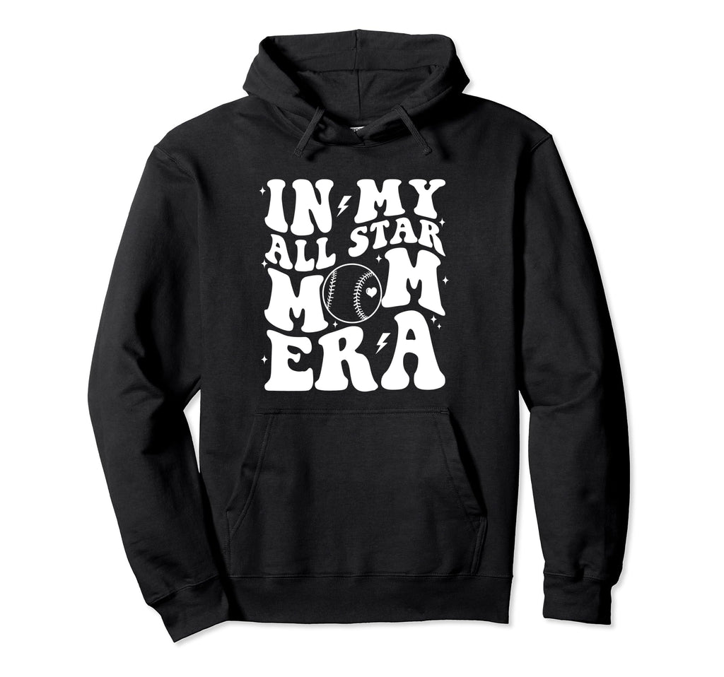 Baseball Softball My All Star Mom Hoodie - Casual Everyday Wear Men Women - T-Shirt, Sweatshirt, Hoodie