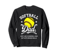 Softball Dad Just Like Baseball Dad Sweatshirt - Unique Graphic Men Women - T-Shirt, Sweatshirt, Hoodie