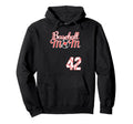 Baseball Mom Mothers Day 42 Baseball Hoodie - Unique Graphic Men Women - T-Shirt, Sweatshirt, Hoodie