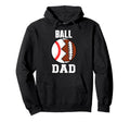 Ball Dad Funny Football Baseball Dad Hoodie - Minimalist Print for Adults - T-Shirt, Sweatshirt, Hoodie