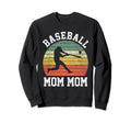 Baseball Mom Mom Baseball Lover Sweatshirt - Fun Novelty Design Men Women - T-Shirt, Sweatshirt, Hoodie