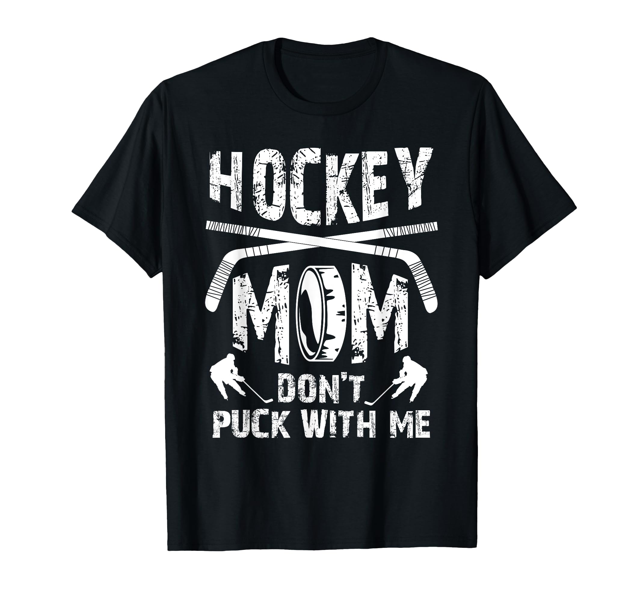 Hockey Mom Dont Puck Me Ice Hockey T-Shirt - Aesthetic Graphic Men Women - T-Shirt, Sweatshirt, Hoodie
