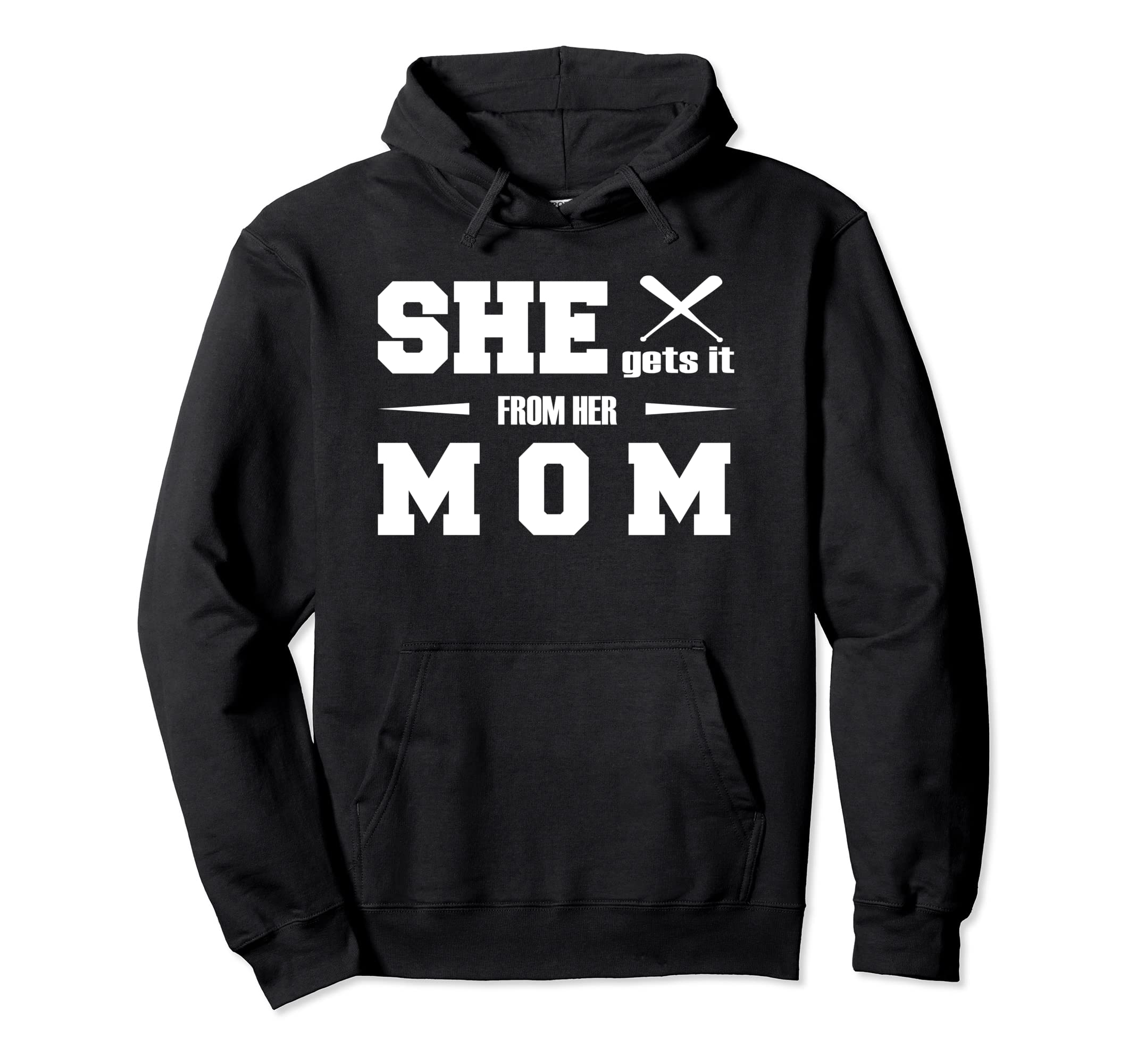 Baseball She Gets It From Her Mom Hoodie - Novelty Apparel Men Women - T-Shirt, Sweatshirt, Hoodie