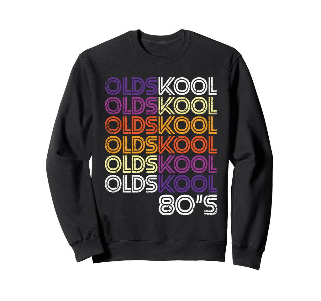 Oldskool Old School 80S Hip Hop And Sweatshirt - Streetwear Style Unisex - T-Shirt, Sweatshirt, Hoodie