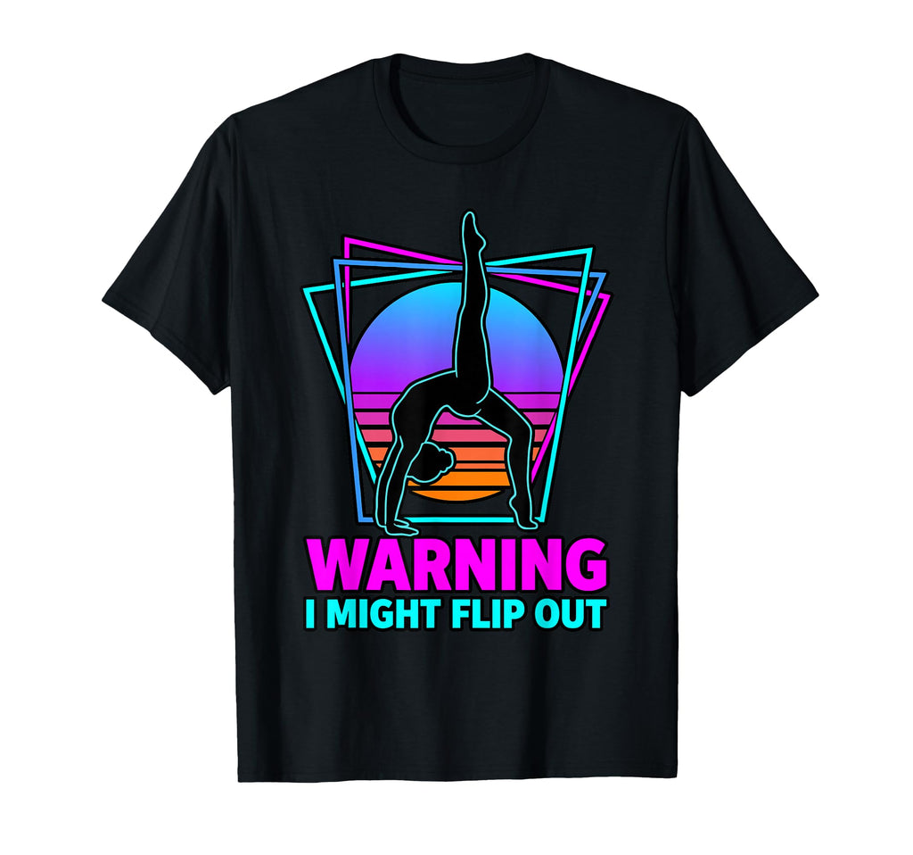 Warning I Might Flip Out Funny Gymnast T-Shirt - Graphic Print Men Women - T-Shirt, Sweatshirt, Hoodie