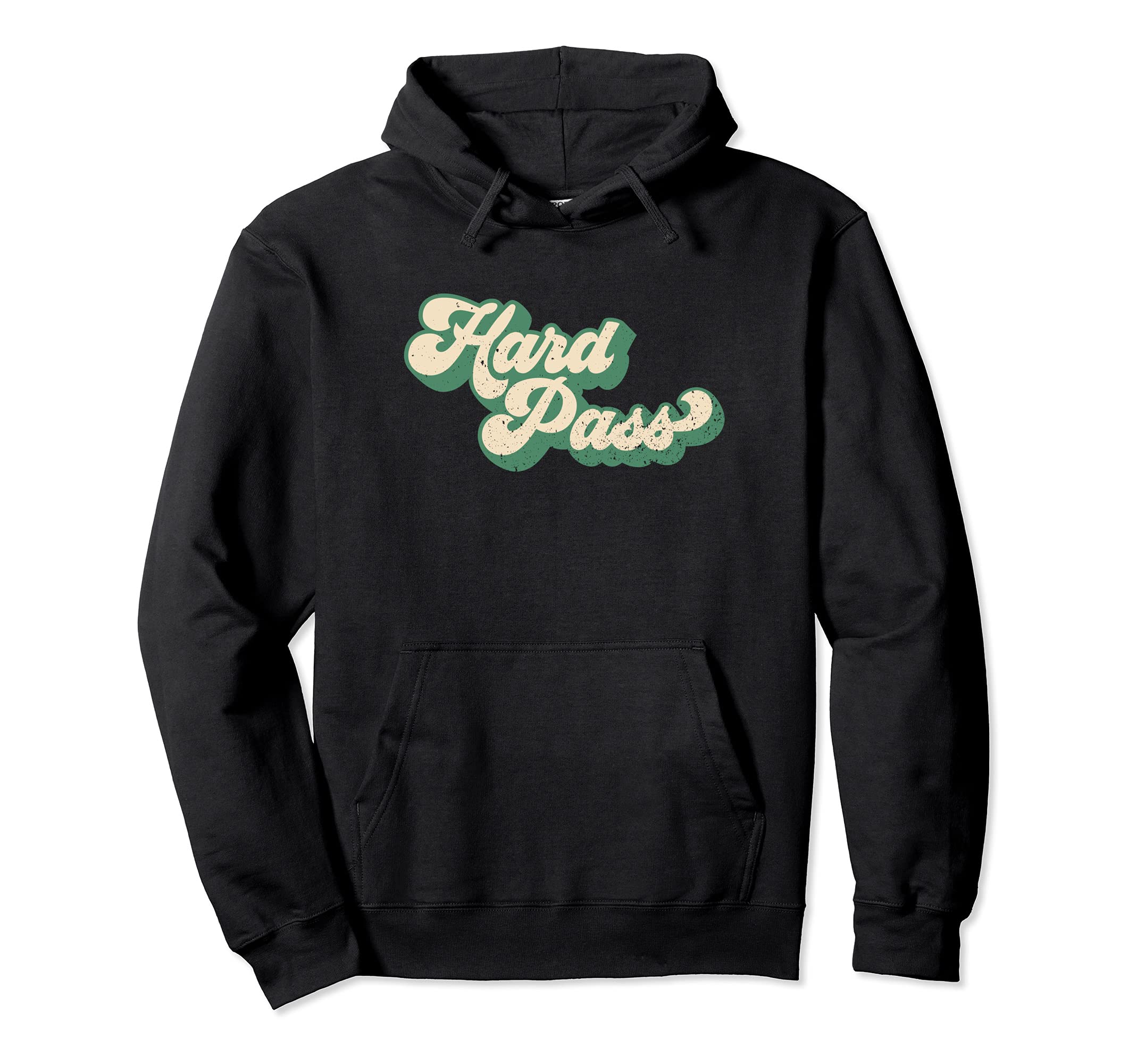 Hard Pass Groovy Distressed Sarcastic Fun Hoodie - Graphic Print Men Women - T-Shirt, Sweatshirt, Hoodie