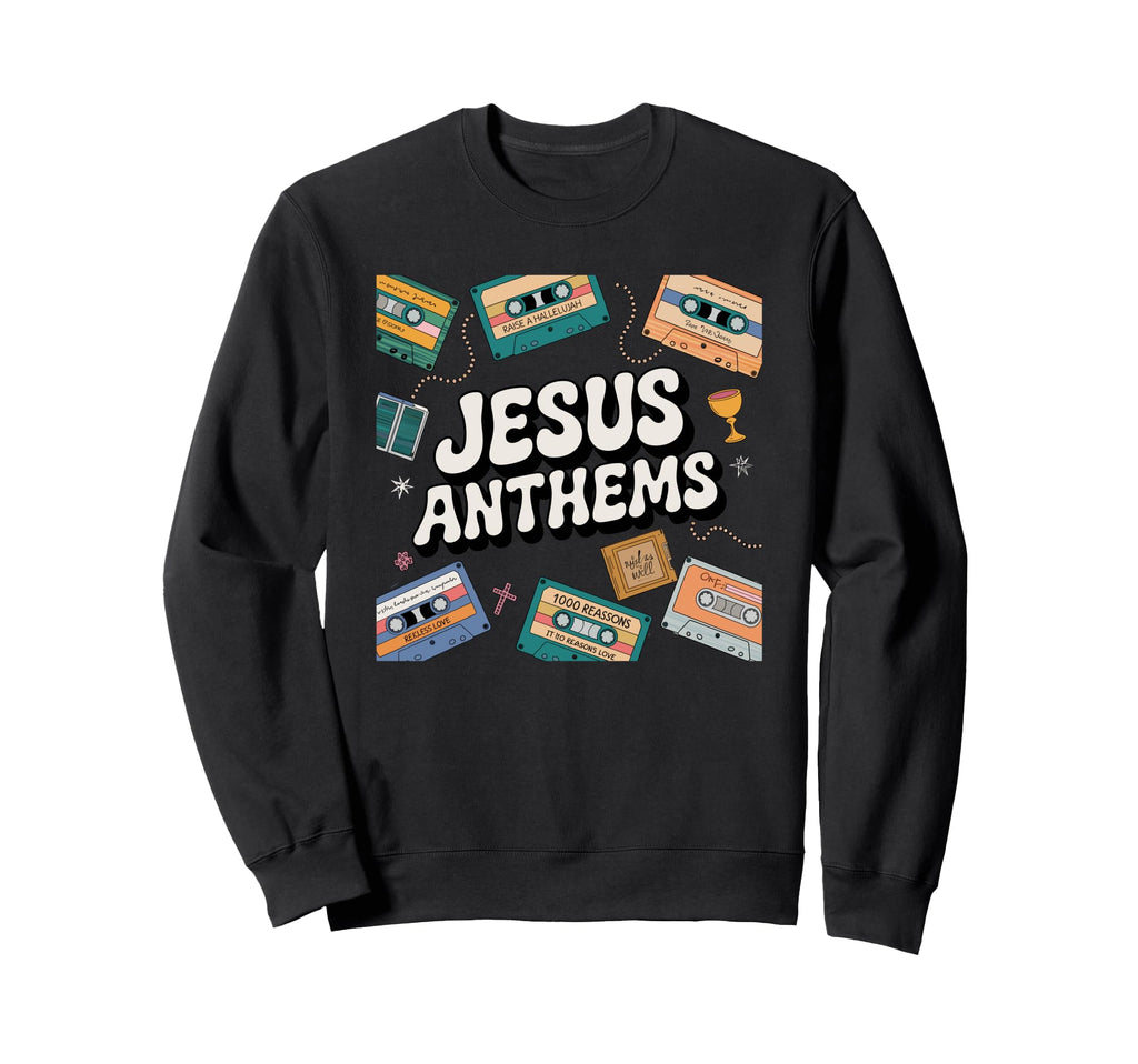 Jesus Anthems Christian Cassette Tape Sweatshirt - Novelty Apparel Unisex - T-Shirt, Sweatshirt, Hoodie