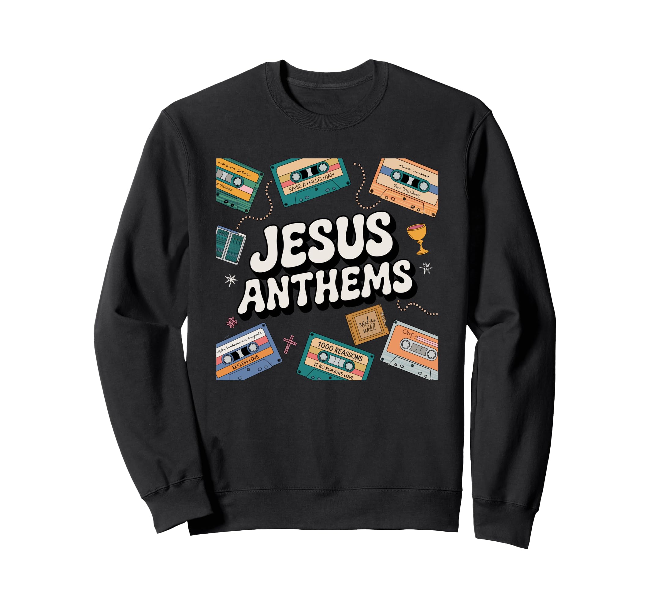 Jesus Anthems Christian Cassette Tape Sweatshirt - Novelty Apparel Unisex - T-Shirt, Sweatshirt, Hoodie