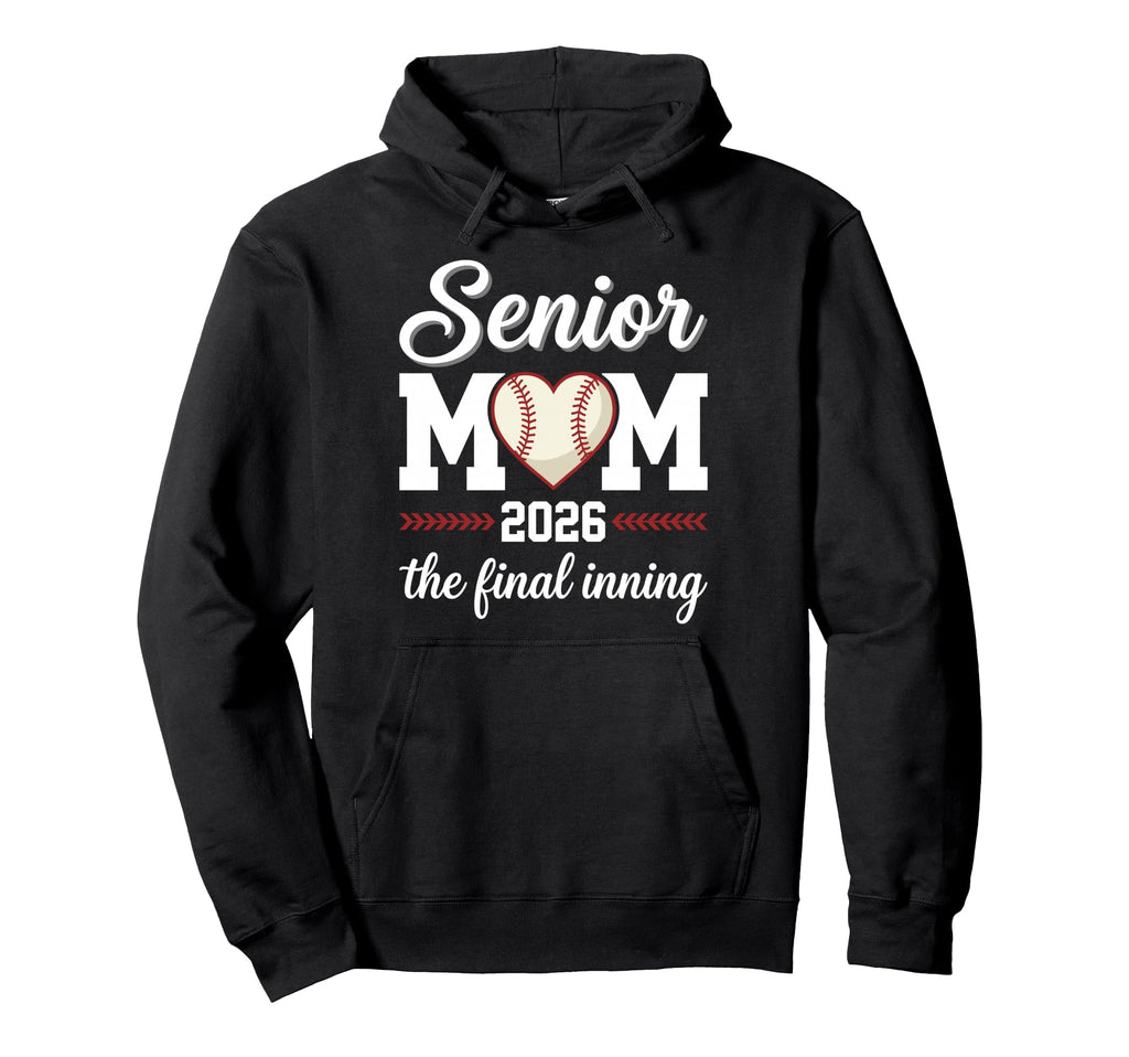 Baseball Senior Mom 2026 Final Inning Hoodie - Custom Art Print Men Women - T-Shirt, Sweatshirt, Hoodie