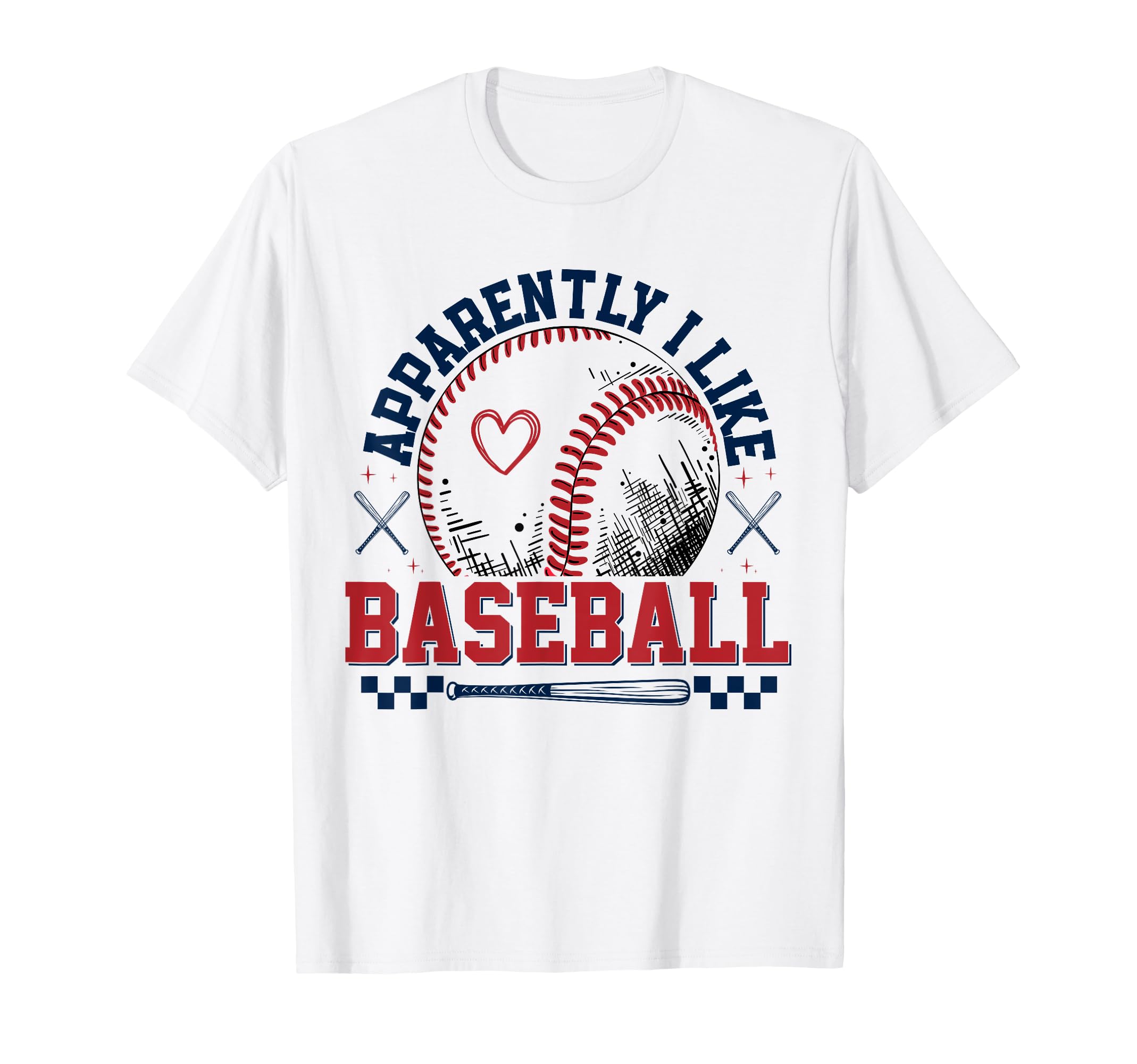 Apparently I Like Baseball Funny Baseball T-Shirt - Unique Graphic Unisex - T-Shirt, Sweatshirt, Hoodie