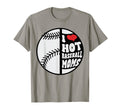 Funny I Love Hot Baseball Mom Mama T-Shirt - Trendy Graphic Men Women - T-Shirt, Sweatshirt, Hoodie