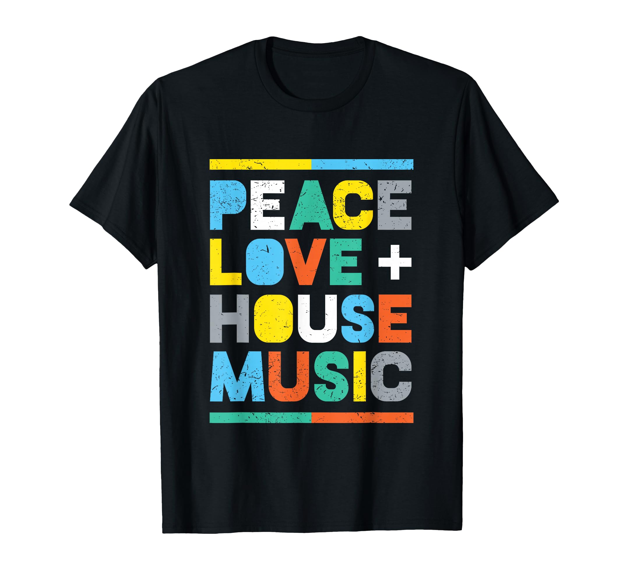 House Music Edm Dj Peace Love T-Shirt - Casual Everyday Wear Men Women - T-Shirt, Sweatshirt, Hoodie
