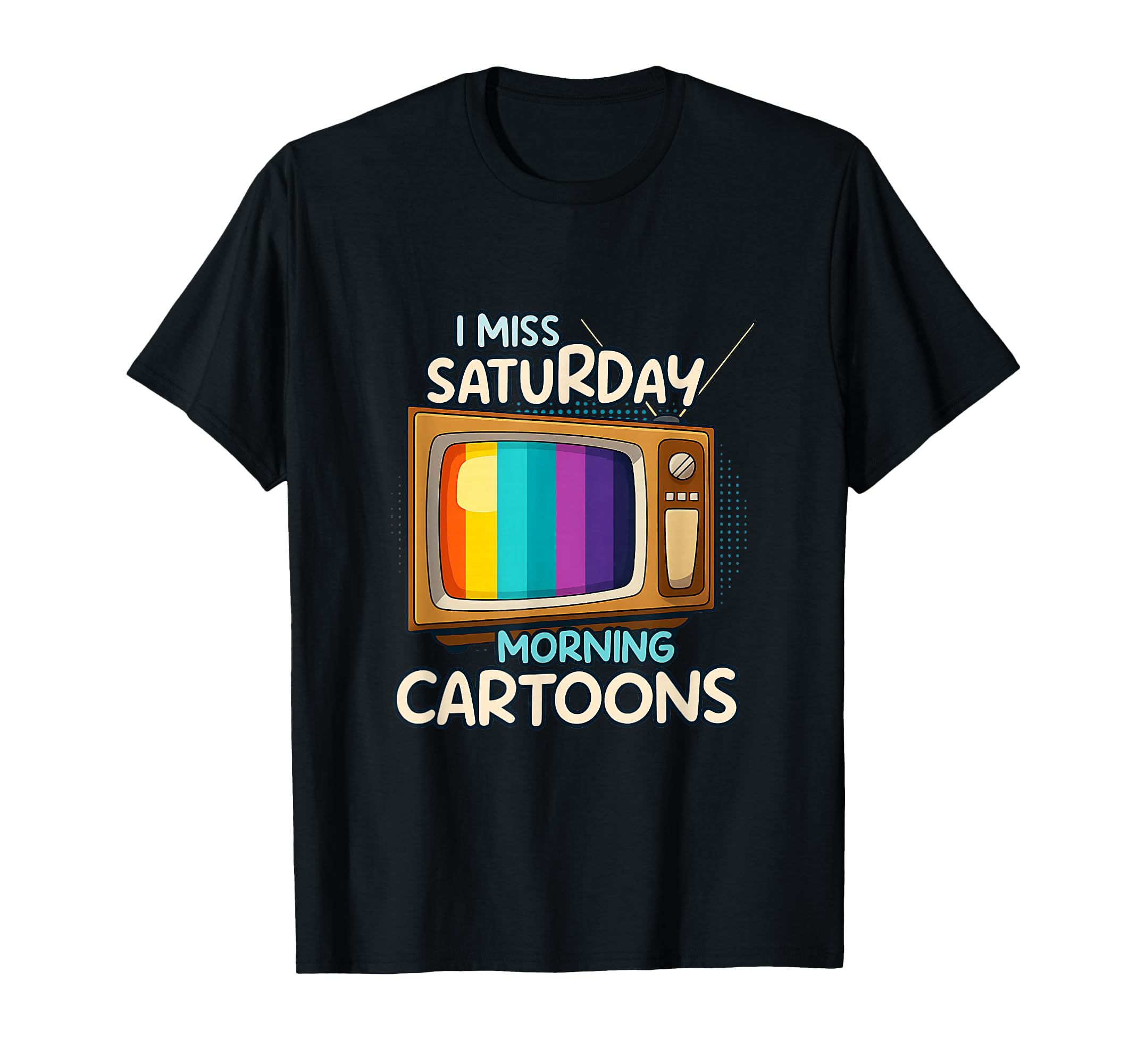 I Miss Saturday Morning Cartoons T-Shirt - Fun Novelty Design for Adults - T-Shirt, Sweatshirt, Hoodie