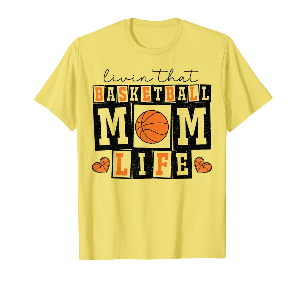 Livin That Basketball Mom Life T-Shirt - Streetwear Style Men Women - T-Shirt, Sweatshirt, Hoodie