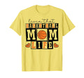 Livin That Basketball Mom Life T-Shirt - Streetwear Style Men Women - T-Shirt, Sweatshirt, Hoodie