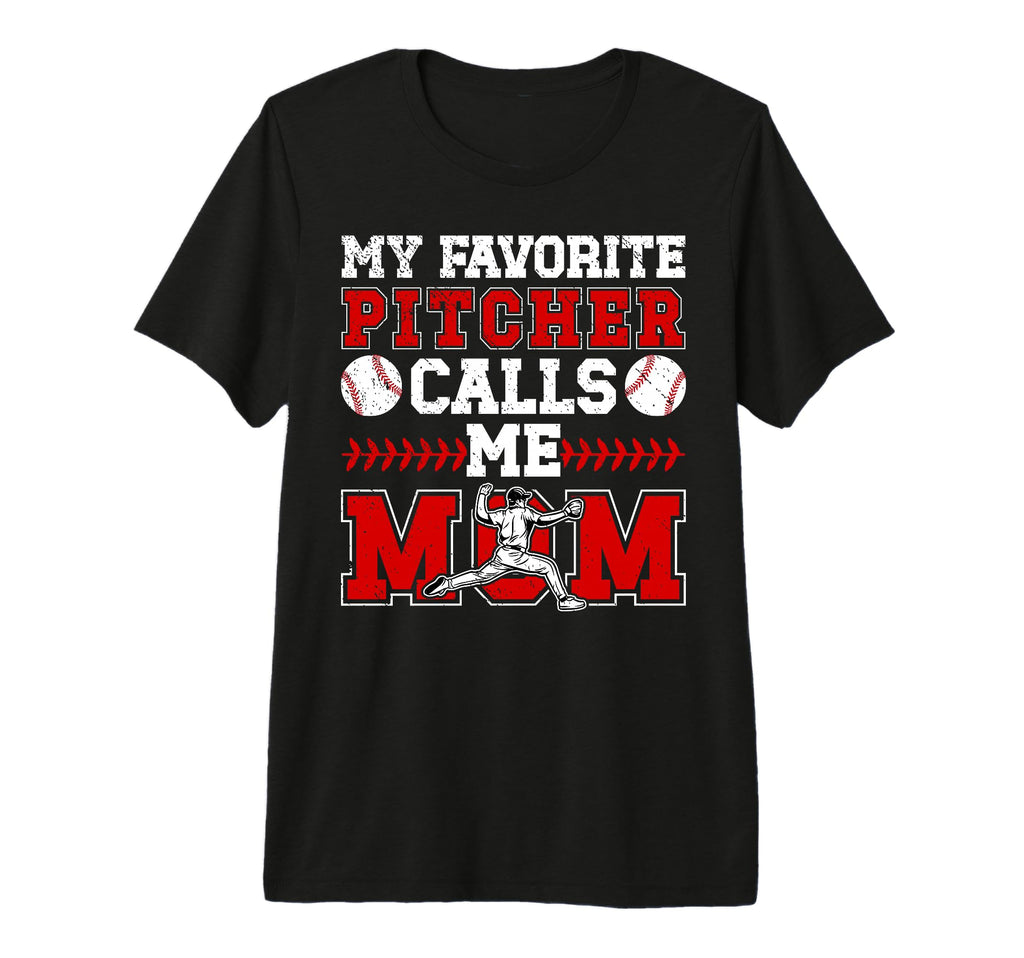 My Favorite Baseball Pitcher Mom T-Shirt - Trendy Graphic Men Women - T-Shirt, Sweatshirt, Hoodie