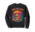 Magic Mushrooms Psychedelic Trip Sweatshirt - Trendy Graphic Unisex - T-Shirt, Sweatshirt, Hoodie