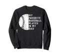 My Favorite Baseball Player Is My Sweatshirt - Custom Art Print for Adults - T-Shirt, Sweatshirt, Hoodie