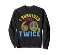 I Survived Sixties 60S Twice Sweatshirt - Streetwear Style for Adults - T-Shirt, Sweatshirt, Hoodie