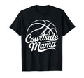 Courtside Mama Basketball Mom Game T-Shirt - Fun Novelty Design for Adults - T-Shirt, Sweatshirt, Hoodie