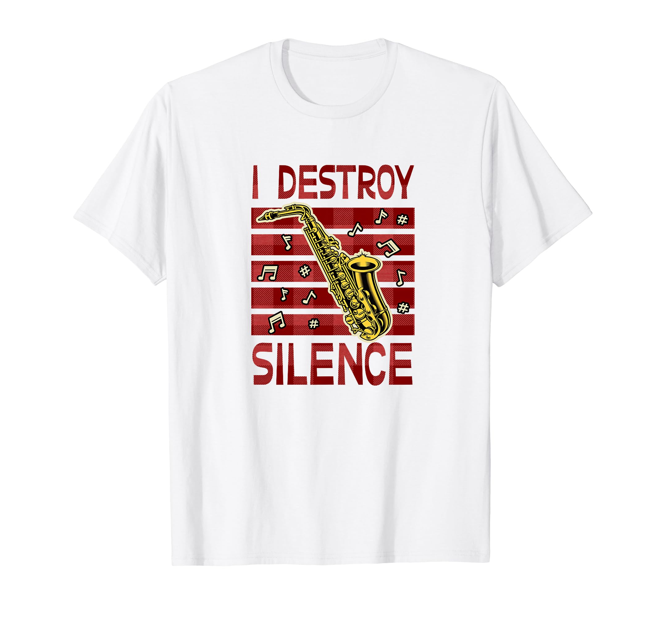 I Destroy Silence Saxophone T-Shirt - Streetwear Style for Adults - T-Shirt, Sweatshirt, Hoodie