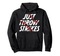 Just Throw Strikes Funny Baseball Hoodie - Graphic Print for Adults - T-Shirt, Sweatshirt, Hoodie