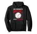 Baseball Dad My Favorite Baseball Player Hoodie - Novelty Apparel Unisex - T-Shirt, Sweatshirt, Hoodie