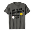 Yes Im Gamechanger Guy Funny Baseball T-Shirt - Unique Graphic Unisex - T-Shirt, Sweatshirt, Hoodie