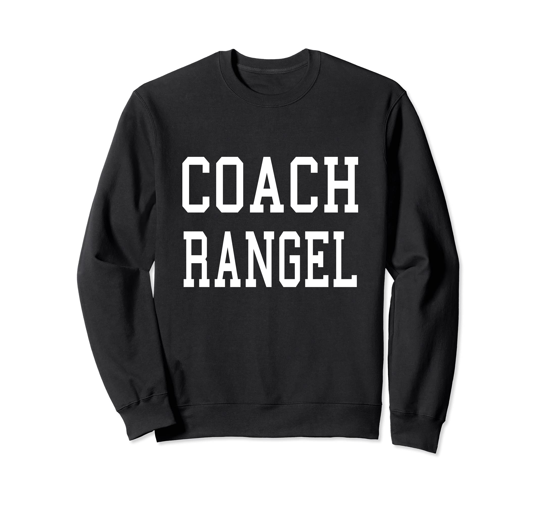 Coach Rangel Custom Football Sweatshirt - Streetwear Style for Adults - T-Shirt, Sweatshirt, Hoodie