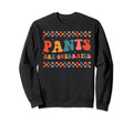 Pants Are Overrated Funny Anti Sweatshirt - Casual Everyday Wear Unisex - T-Shirt, Sweatshirt, Hoodie