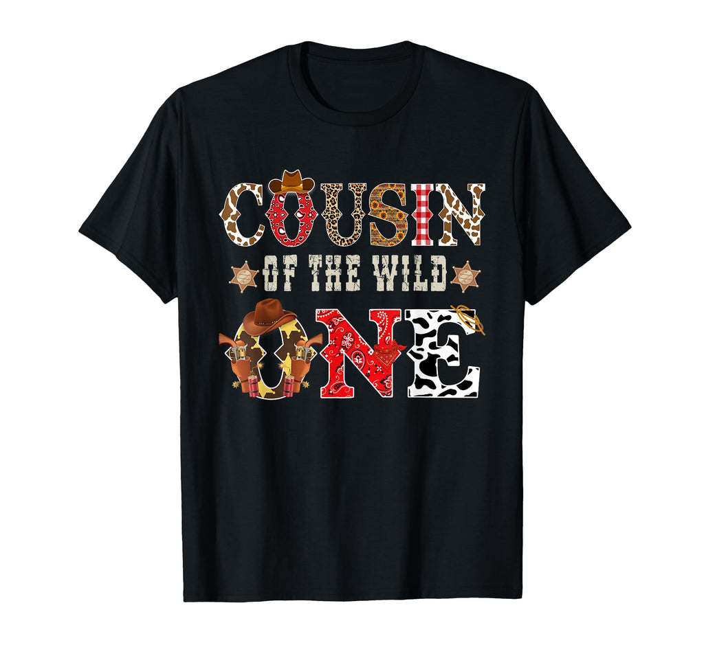 Cousin Wild One Cowboy Western Rodeo T-Shirt - Novelty Apparel Unisex - T-Shirt, Sweatshirt, Hoodie