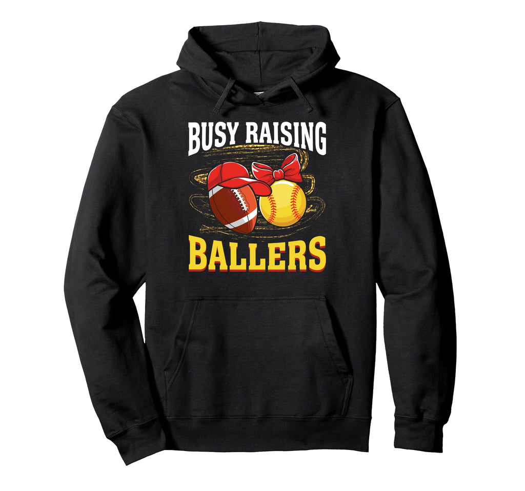 Busy Raising Ballers Football Softball Hoodie - Graphic Print Men Women - T-Shirt, Sweatshirt, Hoodie