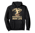 Livin That Baseball Mom Life Mothers Hoodie - Minimalist Print for Adults - T-Shirt, Sweatshirt, Hoodie