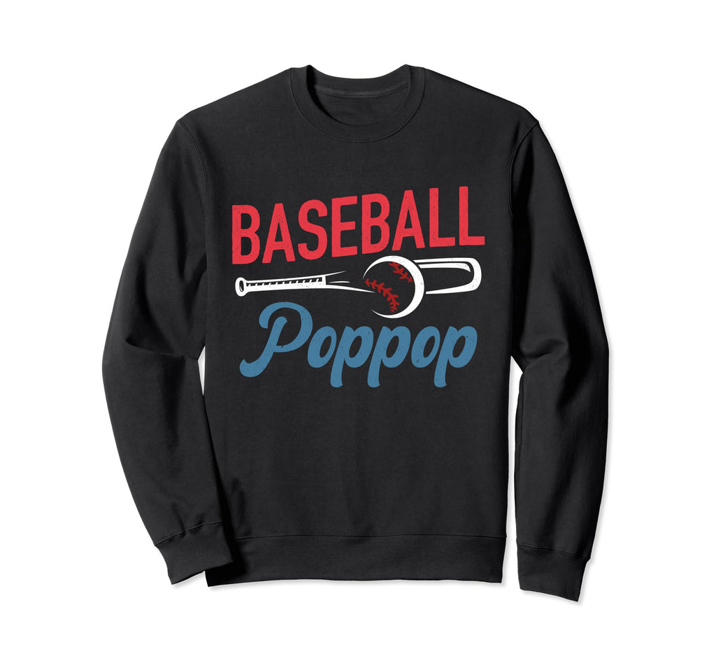 Baseball Pop Pop Life Happy Fathers Day Sweatshirt - Trendy Graphic Unisex - T-Shirt, Sweatshirt, Hoodie