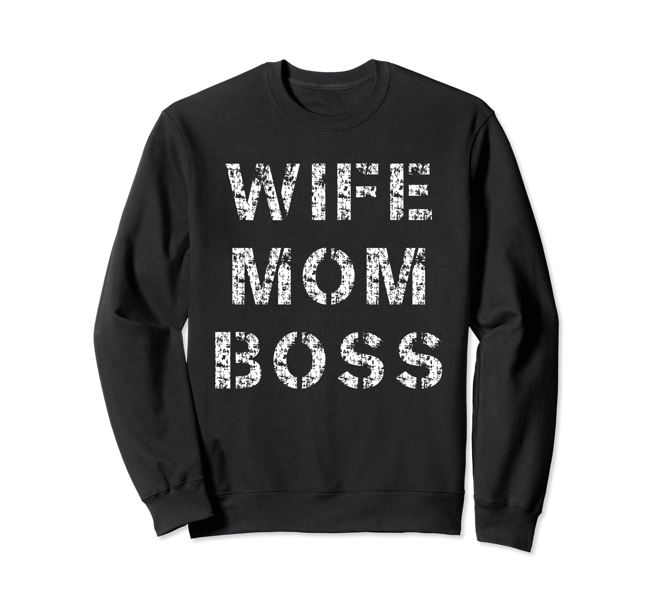 Distressed Wife Mom Boss 90S Sweatshirt - Novelty Apparel for Adults - T-Shirt, Sweatshirt, Hoodie