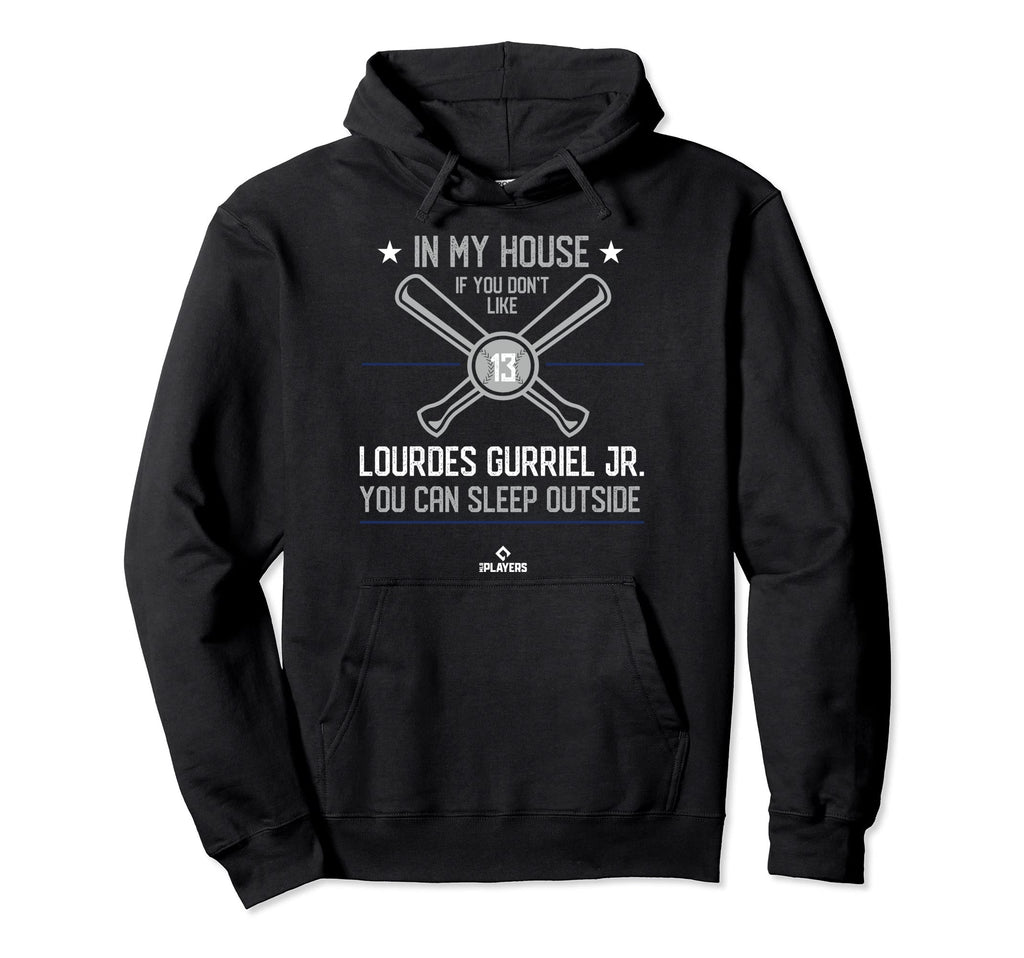 My House Lourdes Gurriel Jr Funny Hoodie - Casual Everyday Wear Unisex - T-Shirt, Sweatshirt, Hoodie
