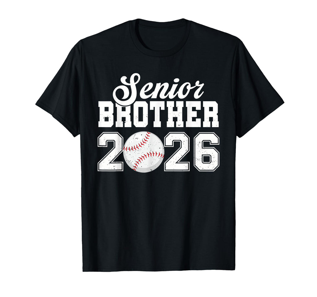 Senior Baseball Brother 2026 T-Shirt - Casual Everyday Wear Men Women - T-Shirt, Sweatshirt, Hoodie