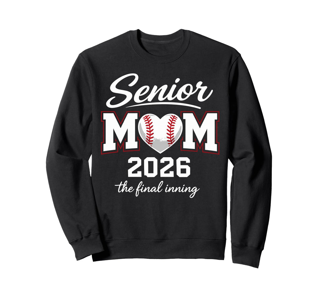 Baseball Senior Mom 2026 Final Inning Sweatshirt - Novelty Apparel Unisex - T-Shirt, Sweatshirt, Hoodie