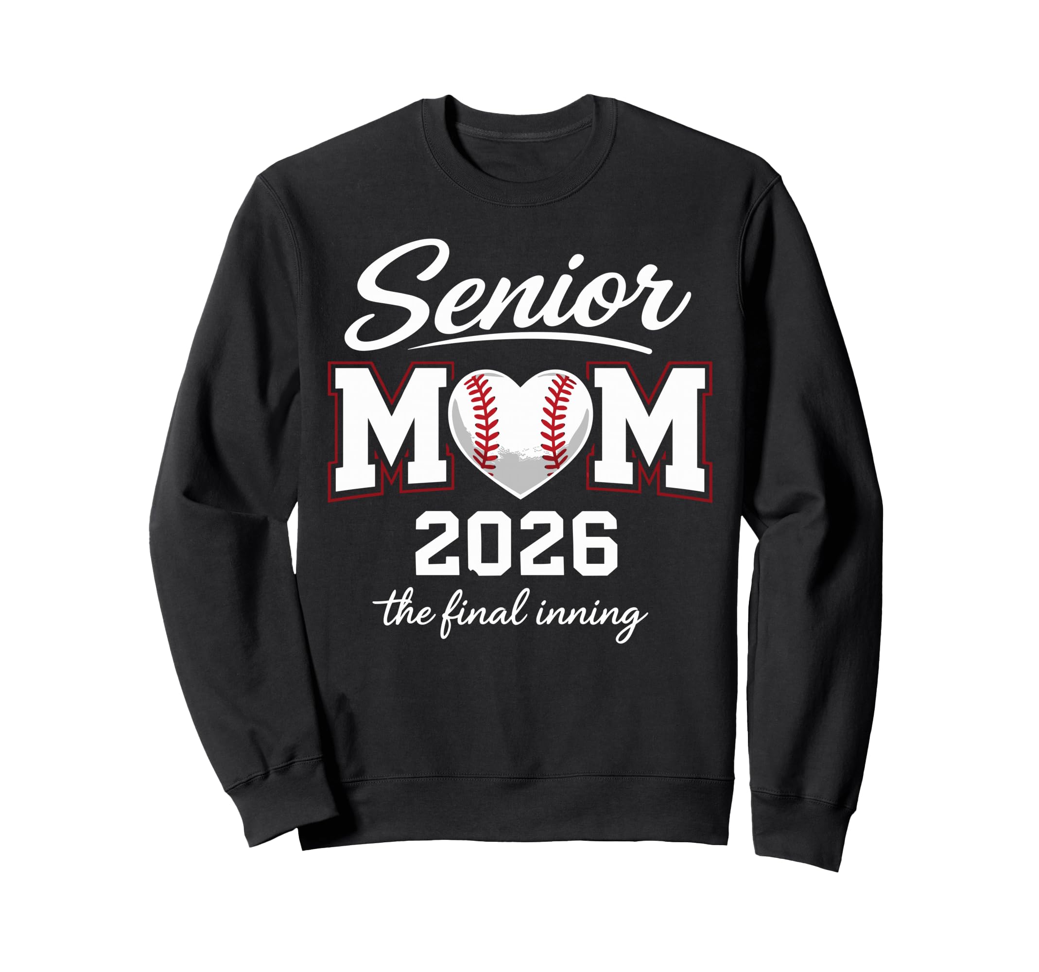 Baseball Senior Mom 2026 Final Inning Sweatshirt - Novelty Apparel Unisex - T-Shirt, Sweatshirt, Hoodie