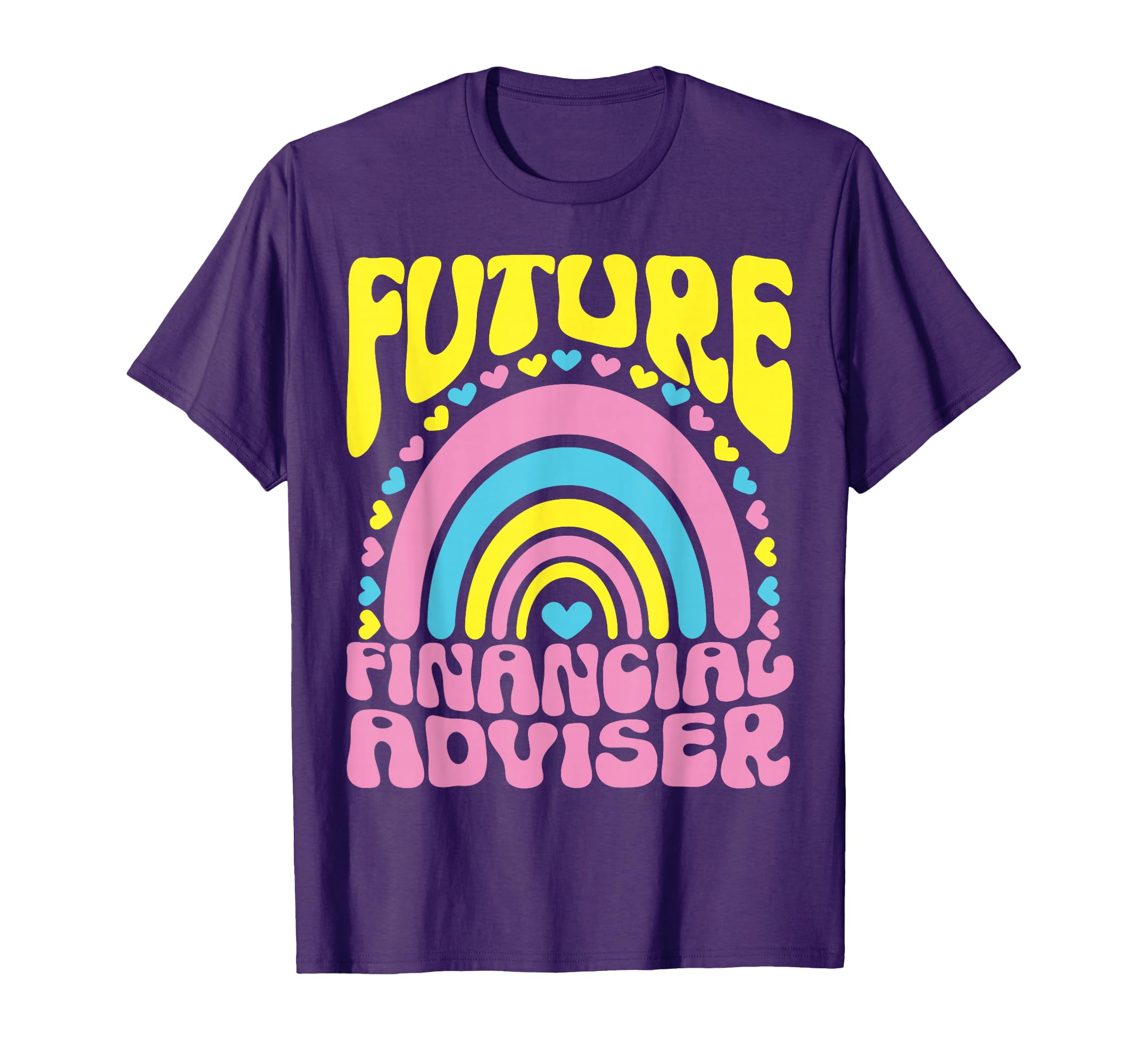 Future Financial Advisor Bright Rainbow T-Shirt - Graphic Print for Adults - T-Shirt, Sweatshirt, Hoodie