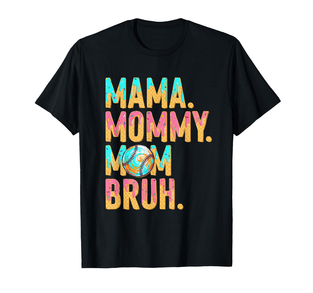 Baseball Mama Mommy Mom Bruh Mothers T-Shirt - Aesthetic Graphic Unisex - T-Shirt, Sweatshirt, Hoodie