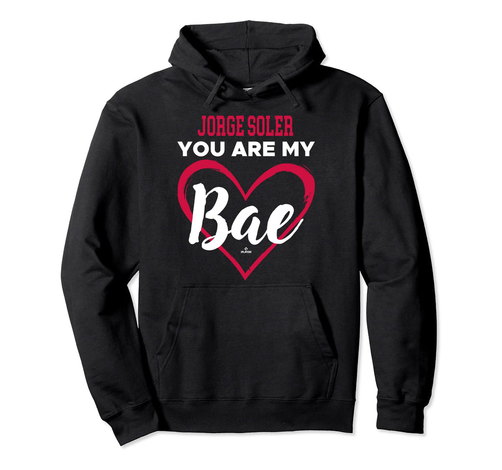 Jorge Soler You Are My Bae Hoodie - Fun Novelty Design Men Women - T-Shirt, Sweatshirt, Hoodie