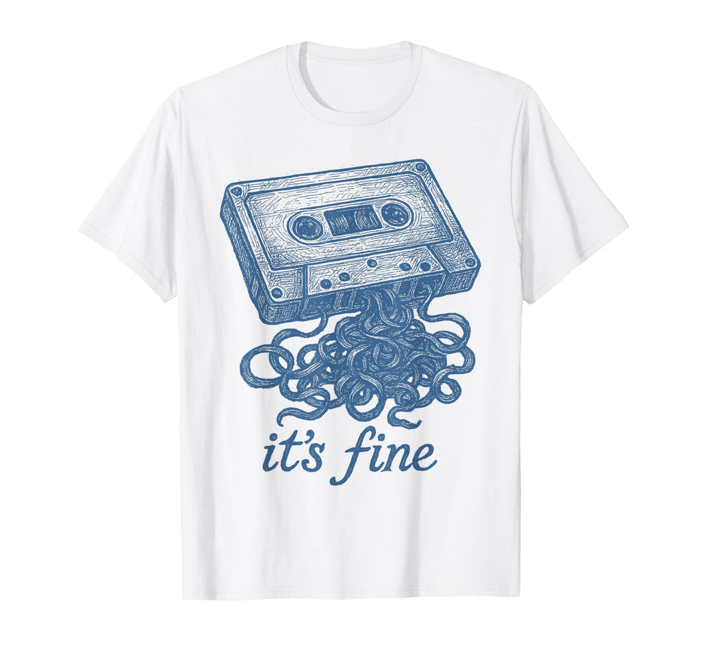 Its Fine Cassette Tape 70S 80S 90S T-Shirt - Fun Novelty Design for Adults - T-Shirt, Sweatshirt, Hoodie