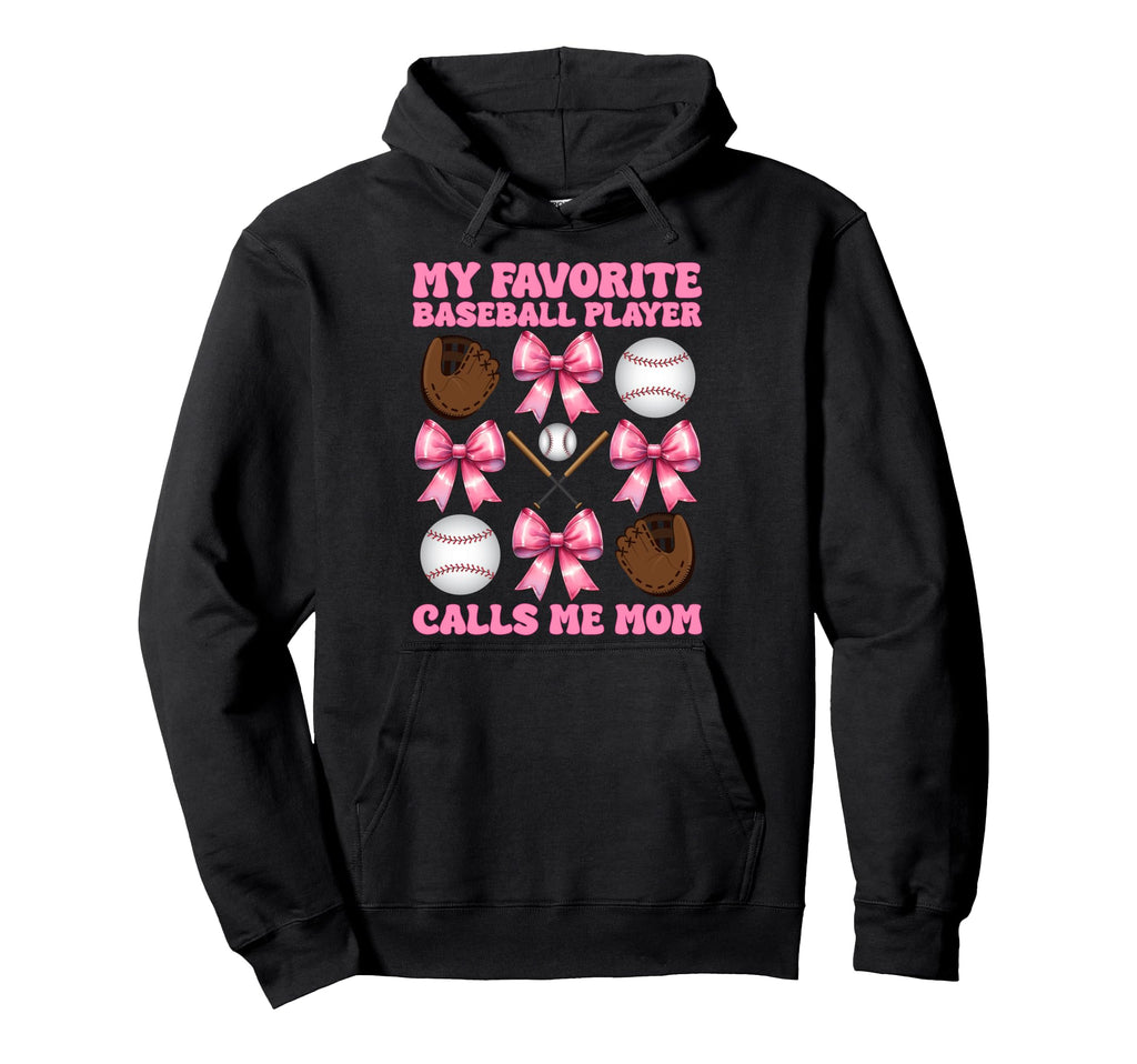 Favorite Baseball Player Calls Me Mom Hoodie - Graphic Print Men Women - T-Shirt, Sweatshirt, Hoodie