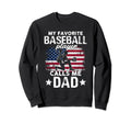 My Favorite Baseball Player Calls Sweatshirt - Fun Novelty Design Unisex - T-Shirt, Sweatshirt, Hoodie