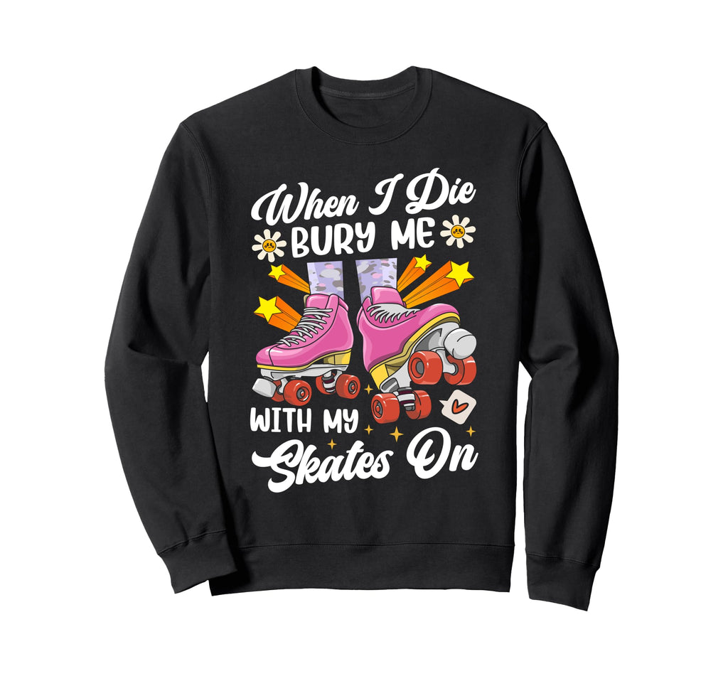 Roller Skating Skate 1970S When Sweatshirt - Fun Novelty Design for Adults - T-Shirt, Sweatshirt, Hoodie