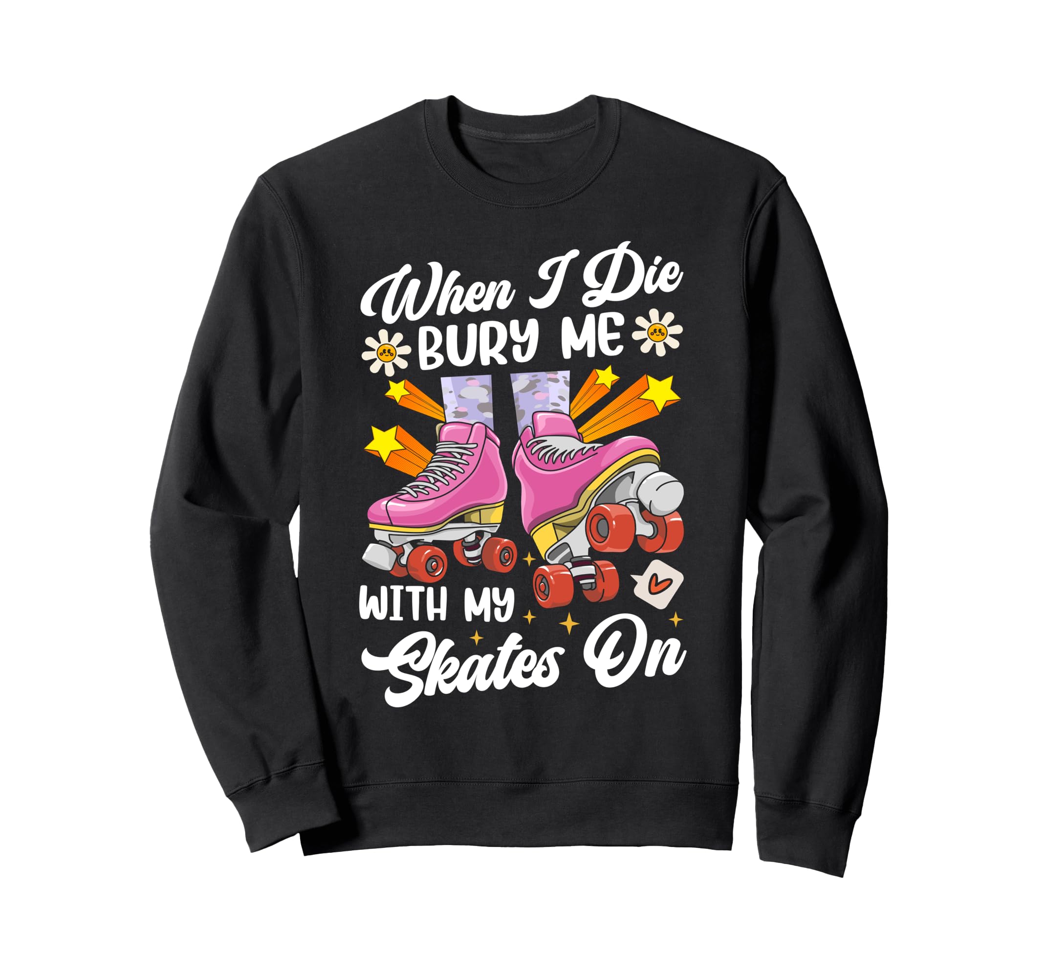 Roller Skating Skate 1970S When Sweatshirt - Fun Novelty Design for Adults - T-Shirt, Sweatshirt, Hoodie