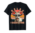 Relax I Goat This Funny Sunglasses T-Shirt - Casual Everyday Wear Unisex - T-Shirt, Sweatshirt, Hoodie