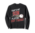 Thats My Son Out There Baseball Mom Sweatshirt - Trendy Graphic for Adults - T-Shirt, Sweatshirt, Hoodie